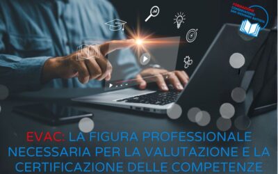 EVAC: la figura professionale necessaria per la valutazione e la certificazione delle competenze in Toscana